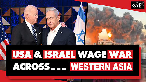 U.S. and Israel Expand War Across West Asia - Attacking Iran, Lebanon, Gaza, Syria, Yemen