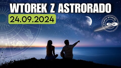 Wtorek z Astrorado 24/09/2024 - Astrorado