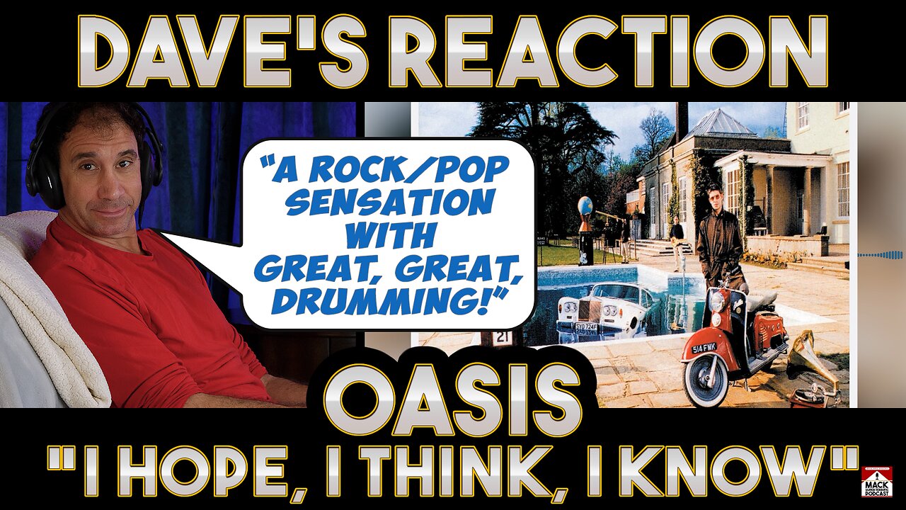 Dave's Reaction: Oasis — I Hope I Think I Know