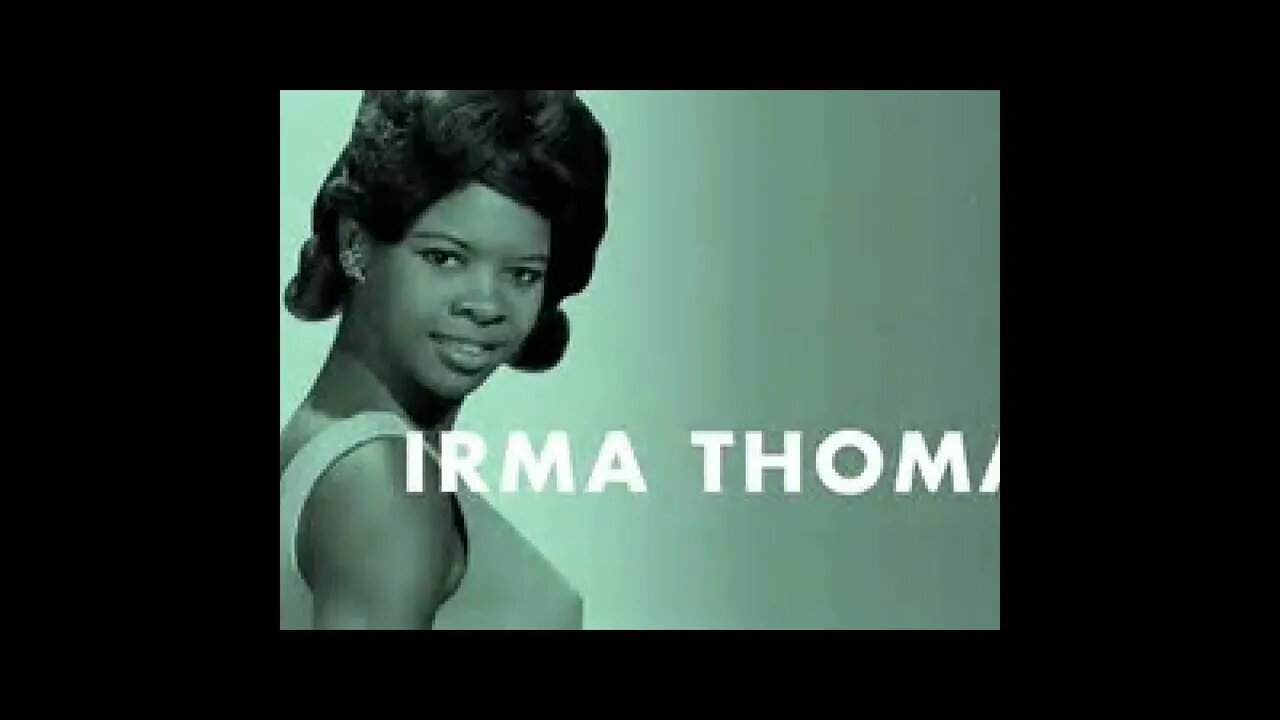 Irma Thomas - I Need Your Love So Bad