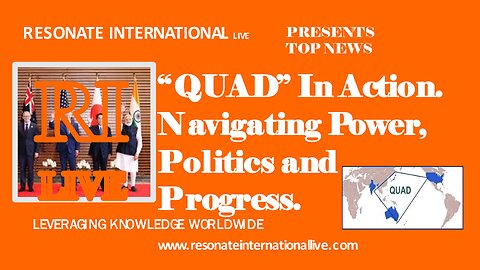 "QUAD in Action: Navigating Power, Politics, and Progress"