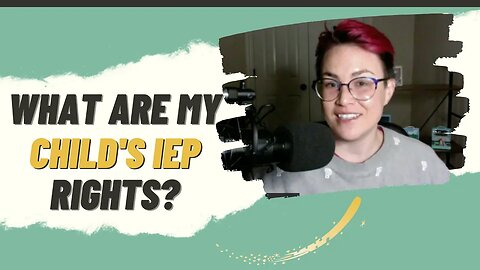 What are my child's IEP rights?