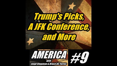 ALB 9. Trump’s Picks, A JFK Conference, and More