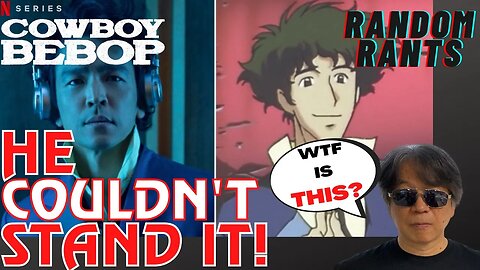 Random Rants: Cowboy Bebop Director Admits He Shut Netflix 'Bebop' Off After Only One Scene