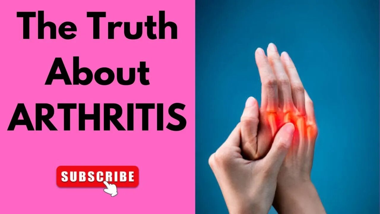 The Truth About ARTHRITIS.