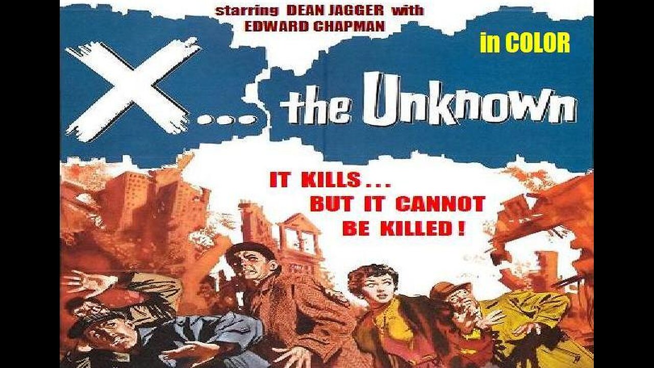 X THE UNKNOWN 1956 in COLOR Blob-Like Beast from Deep Earth Attacks Science Outpost FULL MOVIE