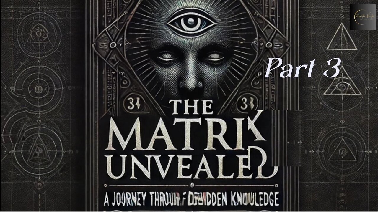 The Matrix Unveiled: A Journey Through Forbidden Knowledge: Part 3