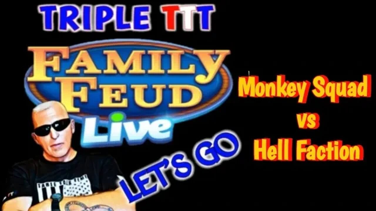 TripleT Family Feud Monkey Squad vs Hell Faction