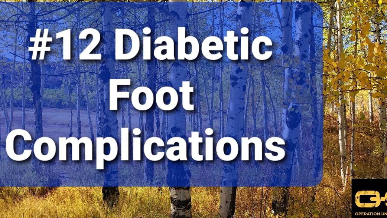 #12 Diabetic Foot Complications. This will save you from an amputation.