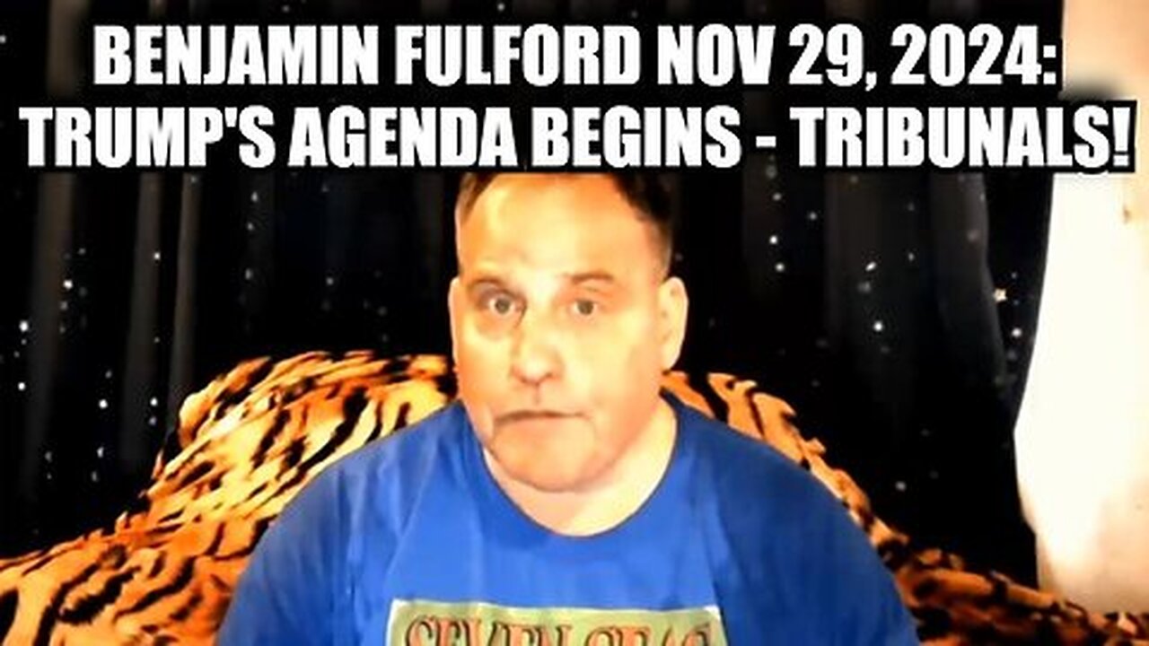 Benjamin Fulford Update Nov 29, 2024 - Trump's Agenda Begins - Tribunals!