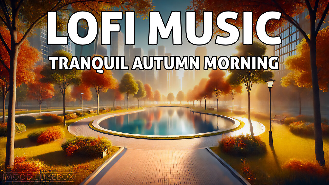 LOFI Music - Tranquil Autumn Morning 🍁🌅 | Beats to chill, play, work, relax