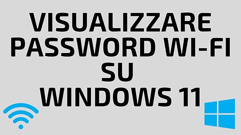 Visualizzare la password Wi-Fi su Windows 11