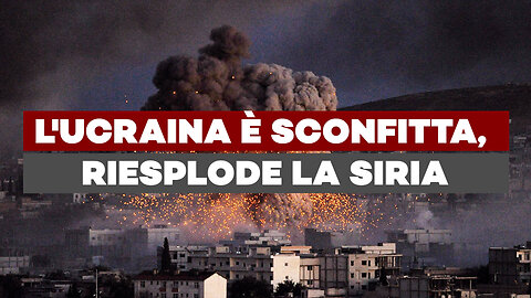 L'UCRAINA è SCONFITTA, RIESPLODE la SIRIA - ft. Alberto Fazolo