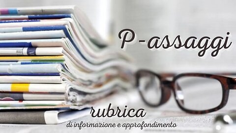 P-assaggi! Rubrica di informazione e approfondimento. Conducono Leonardo Lisanti e Manuela Fratianni