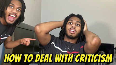 How To Deal With Criticism!