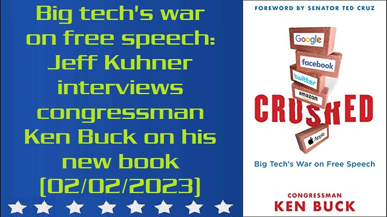 Big tech's war on free speech: Jeff Kuhner interviews congressman Ken Buck on his new book (02/02/2023)