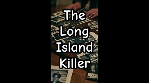 The Long Island Killer.