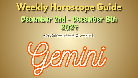 Gemini Dec 2-8 Weekly Horoscope Guide