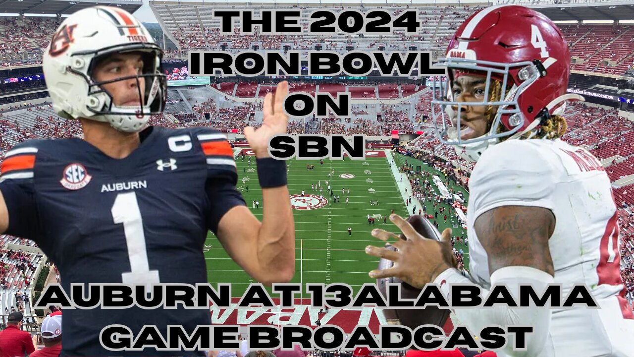 The 2024 Iron Bowl | Auburn at 13Alabama Game Broadcast