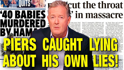 Video Proves Piers Morgan Blatantly Lied & Now Lies About Lying!