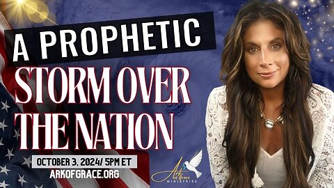 Amanda Grace: A Prophetic Storm Over the Nation!!! - 10/3/24