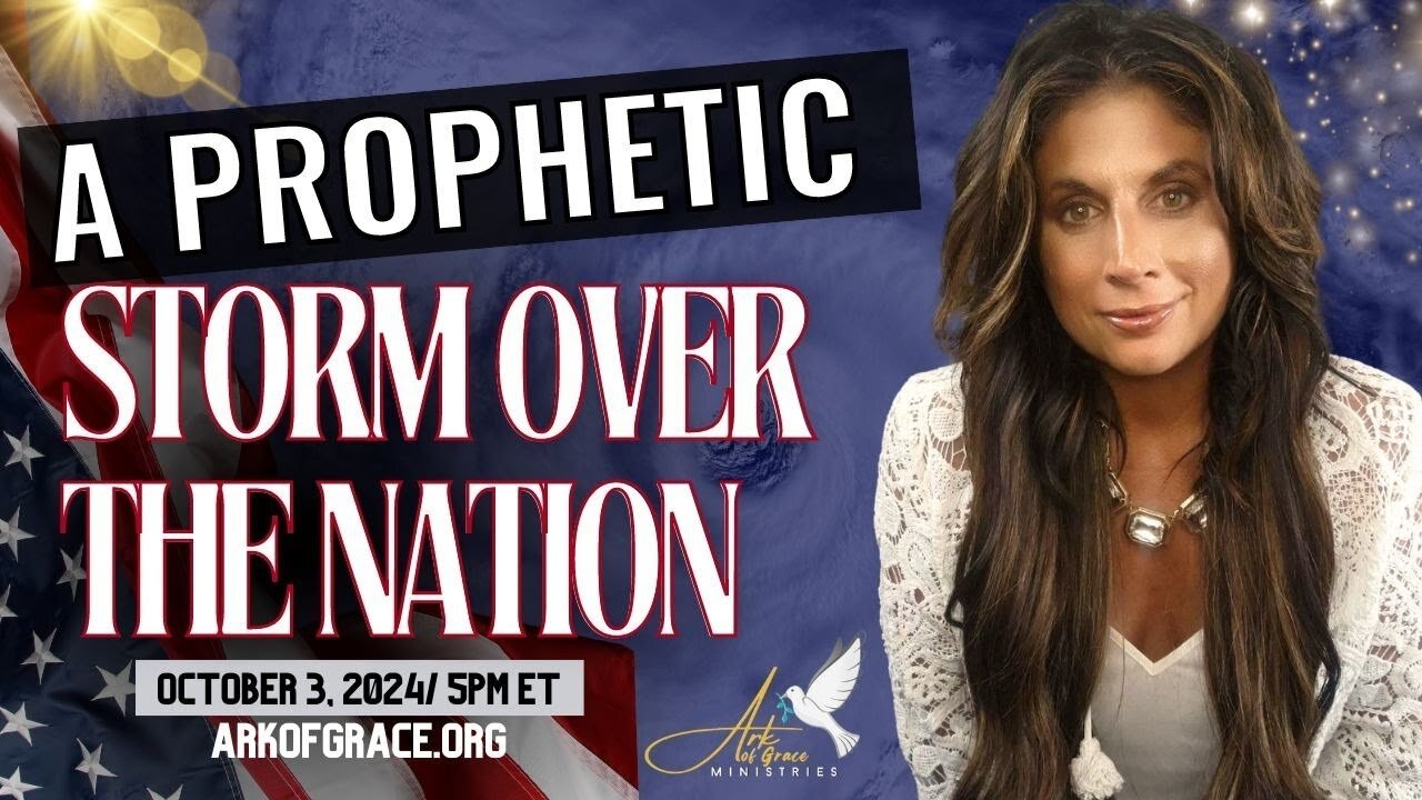 Amanda Grace: A Prophetic Storm Over the Nation!!! - 10/3/24