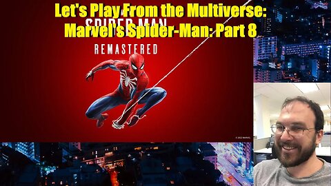 Let's Play From the Multiverse: Marvel's Spider-Man: Part 8