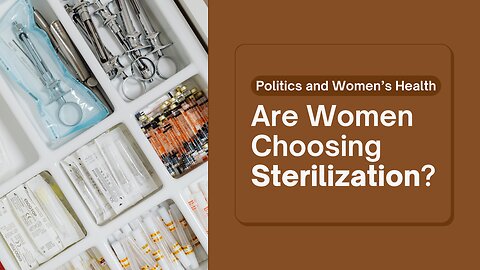 Are women opting for sterilization?