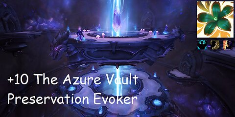 +10 Azure Vault | Preservation Evoker | Fortified | Entangling | Bolstering | #150