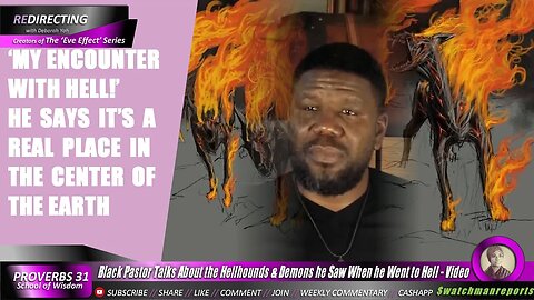 Hell is Real! Black Pastor Talks About the Hellhounds & Demons he Saw When he Went to Hell - Video