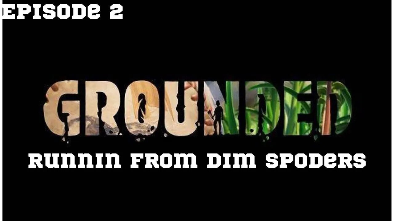 Grounded | Episode 2 : ESCAPE & RUN