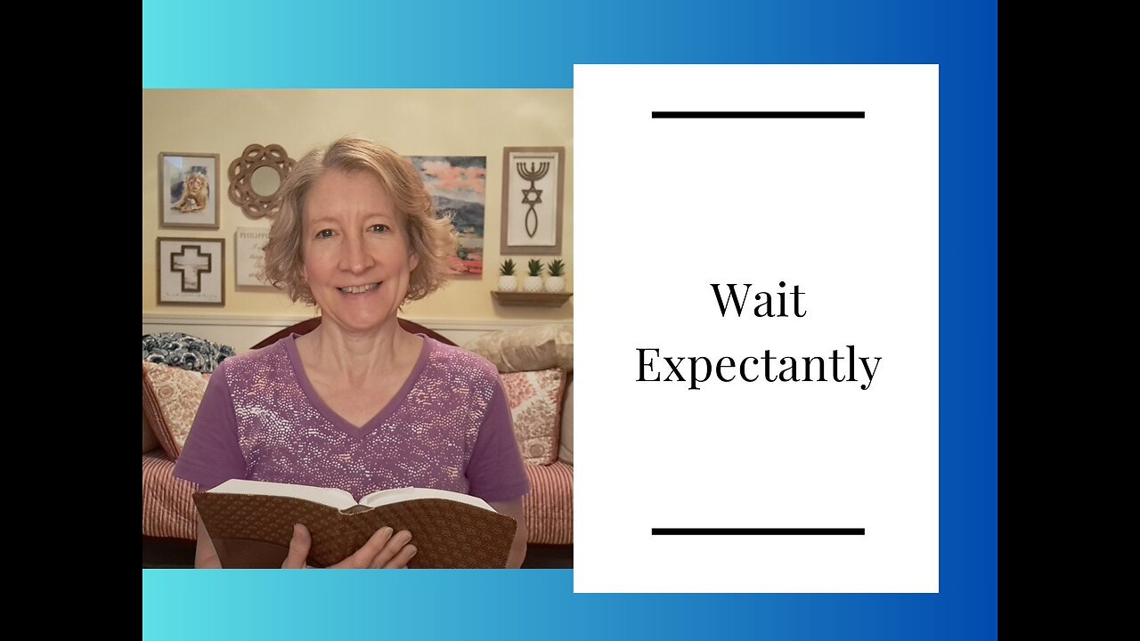 Wait Expectantly