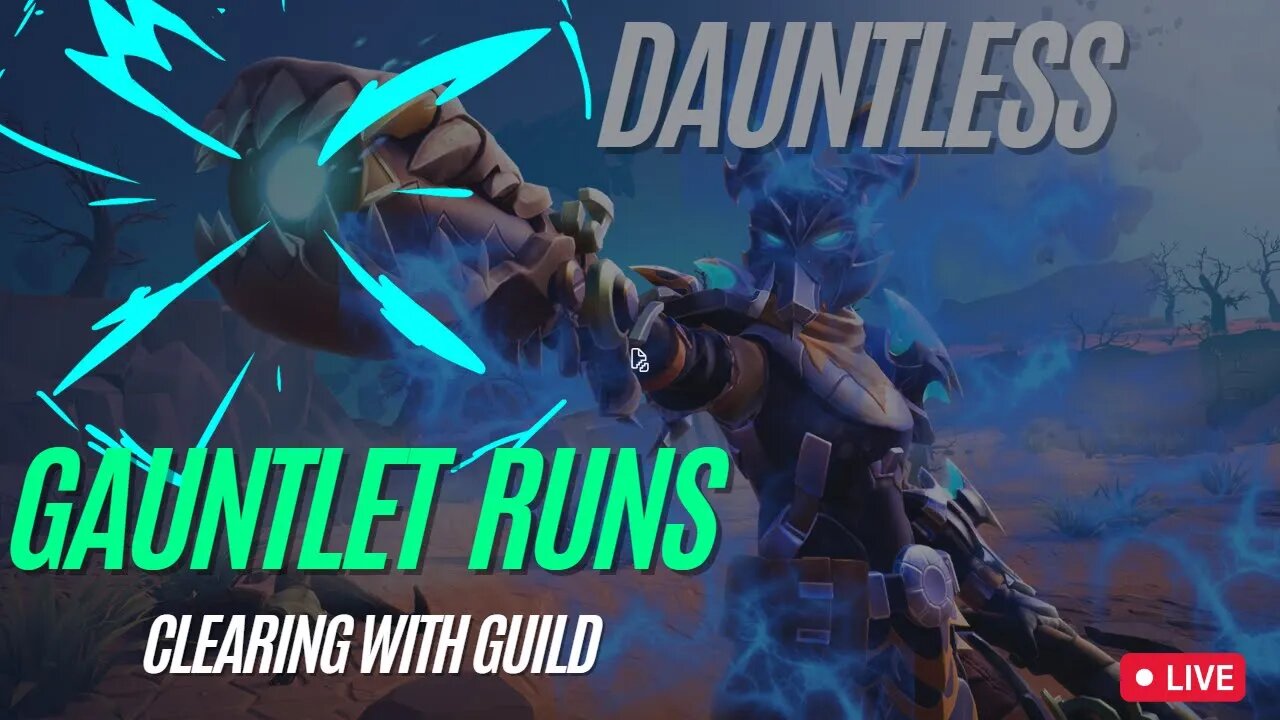 🔴LIVE! Dauntless Playing with the Guild Gauntlet!