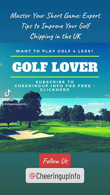 Master Your Short Game: Expert Tips to Improve Your Golf Chipping in the UK