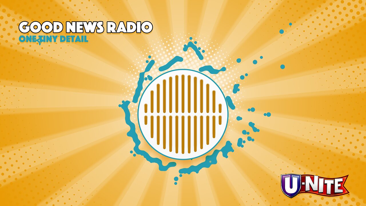 Good News Radio: One Tiny Detail