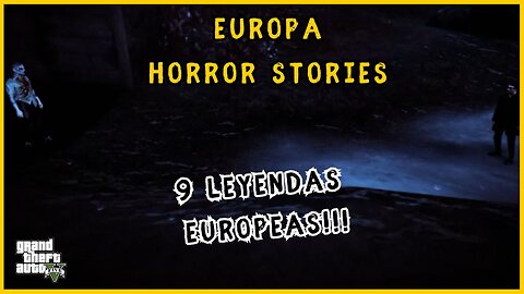 💀 9 LEYENDAS URBANAS DE EUROPA💀|🕵🏼‍♂️ EUROPA HORROR STORIES 👻| GTA V
