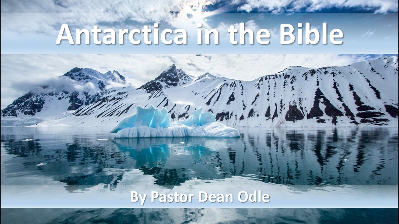 Antarctica in the Bible (Part 9 of 9)
