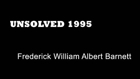 Unsolved 1995 - Frederick Barnett - Hull Murders - East Yorkshire True Crime - True Crime Writers