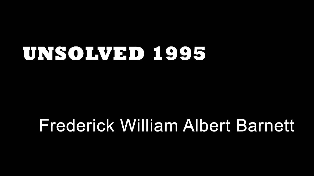 Unsolved 1995 - Frederick Barnett - Hull Murders - East Yorkshire True Crime - True Crime Writers