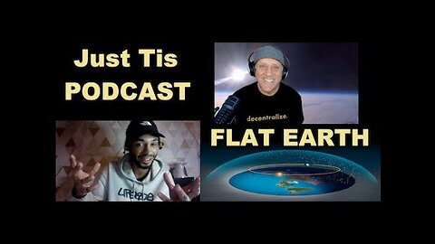 Just Tis with Flat Earth Dave