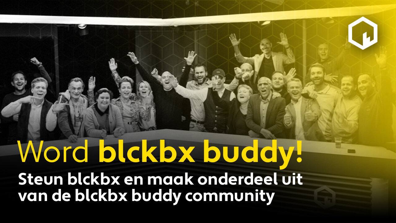 Word blckbx buddy! Steun blckbx én maak onderdeel uit van de blckbx buddy community