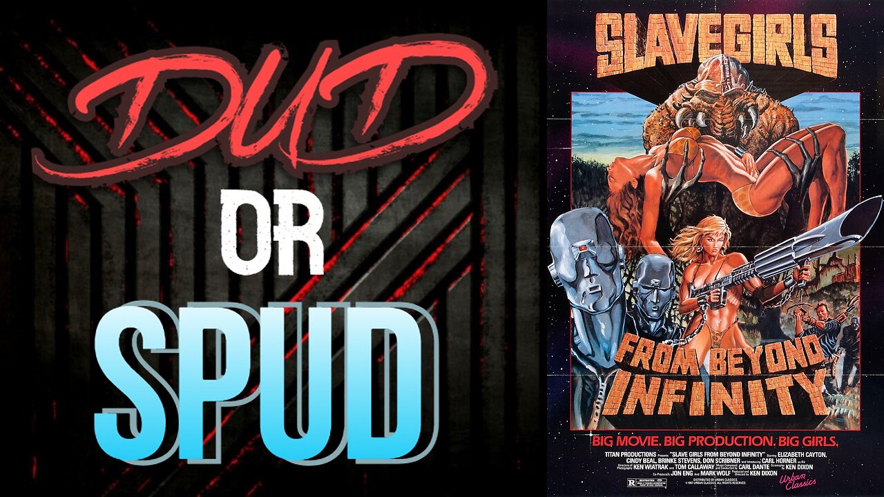 DUD or SPUD - Slave Girls From Beyond Infinity | MOVIE REVIEW