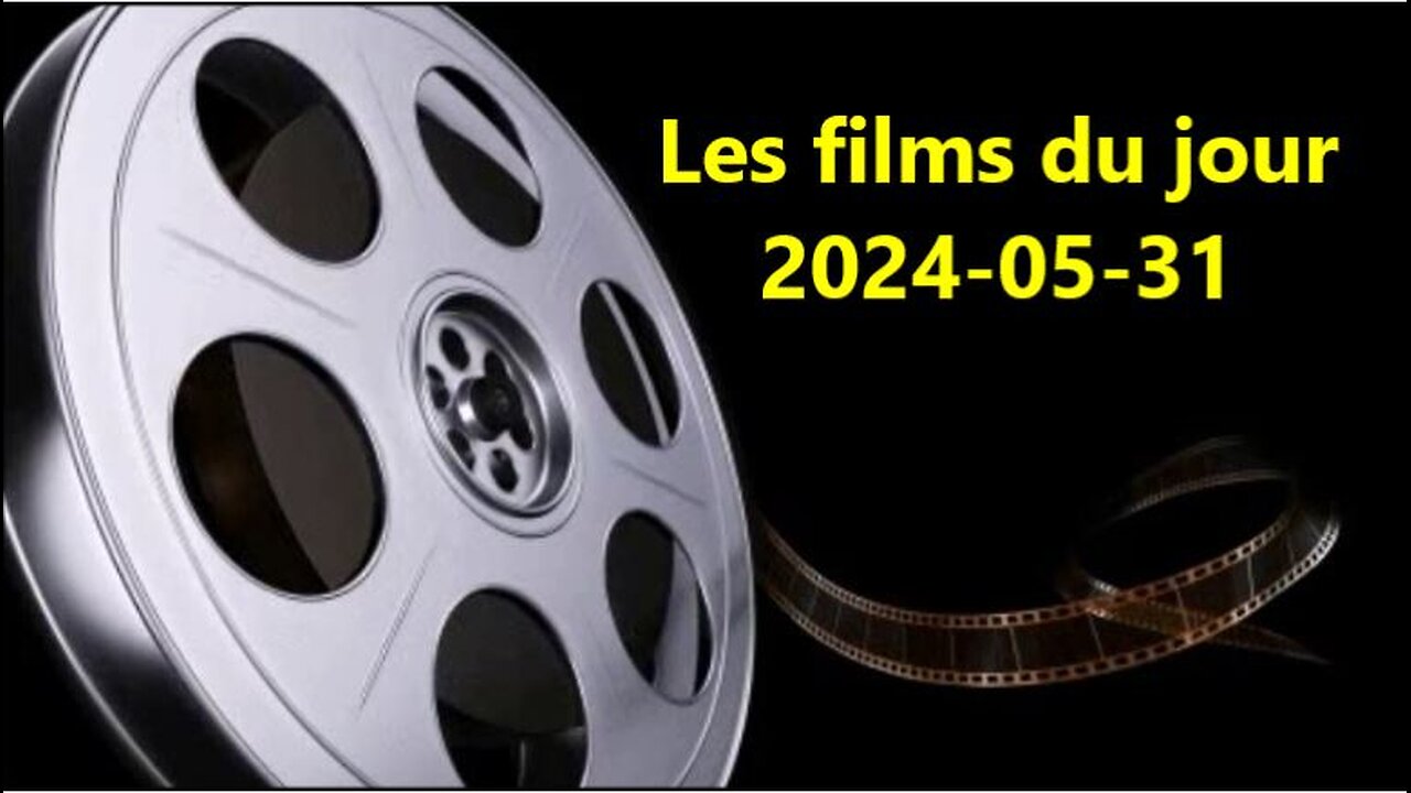 Les films du jour = 2024-05-31