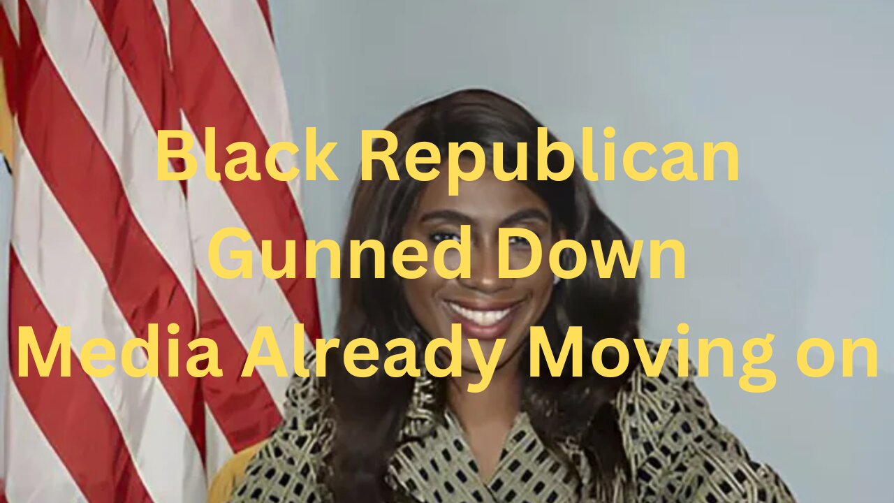 Black Republican Gunned Down, Media Already Moving On