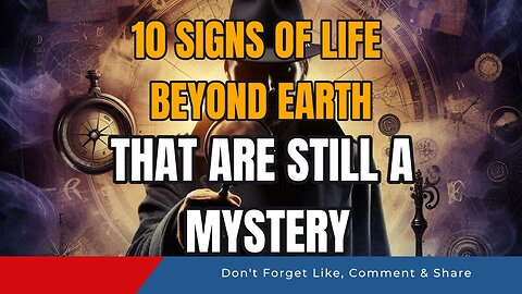 10 Signs of Life Beyond Earth That Are Still a Mystery