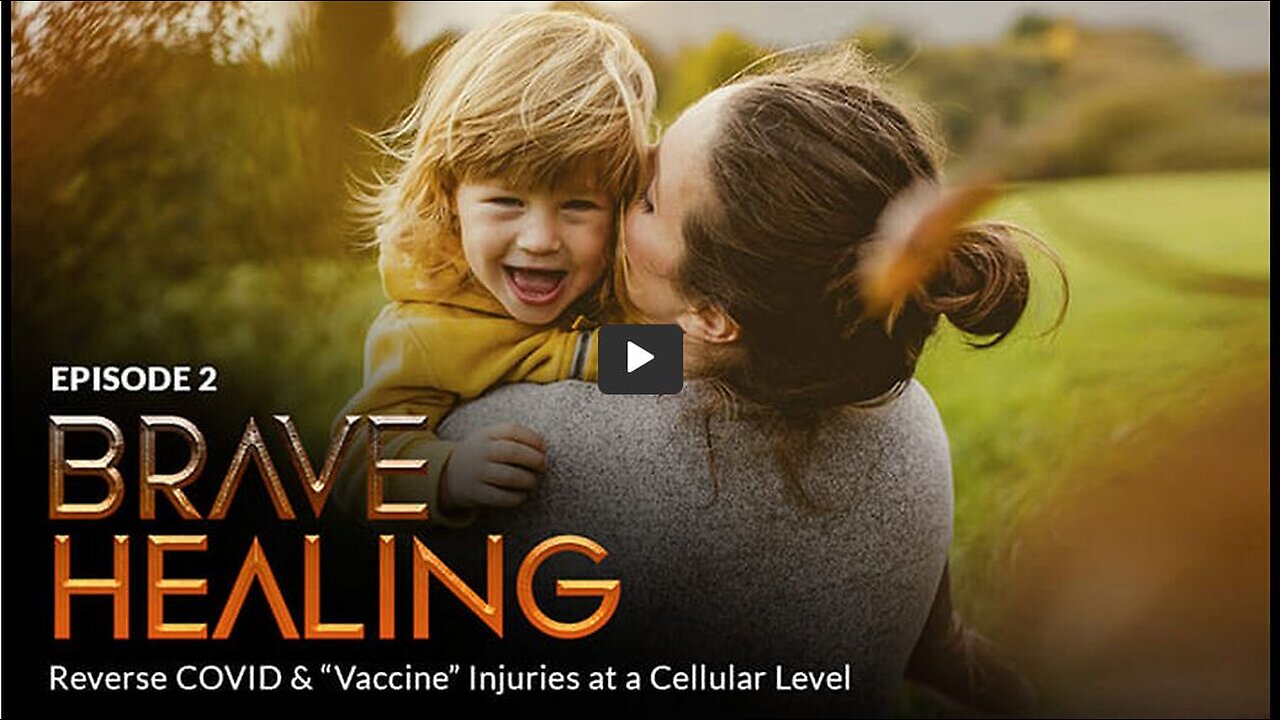 BRAVE ORIGINAL Episode 2: BRAVE HEALING: Reverse C0V!D & “Vaccine” Injuries at a Cellular Level.