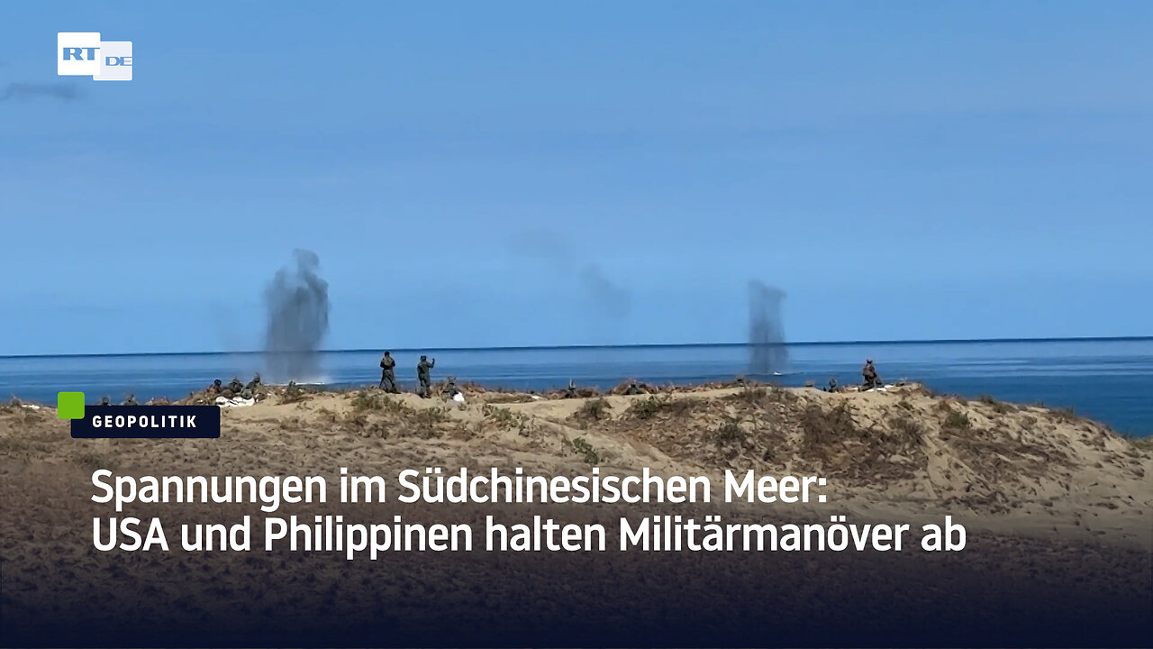 Spannungen im Südchinesischen Meer: USA und Philippinen halten Militärmanöver ab