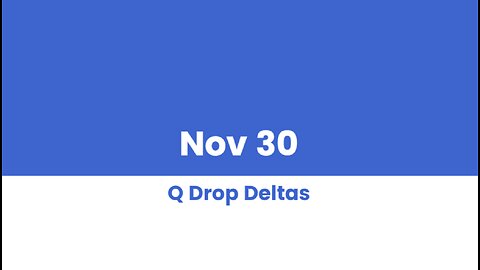 Q DROP DELTAS NOV 30