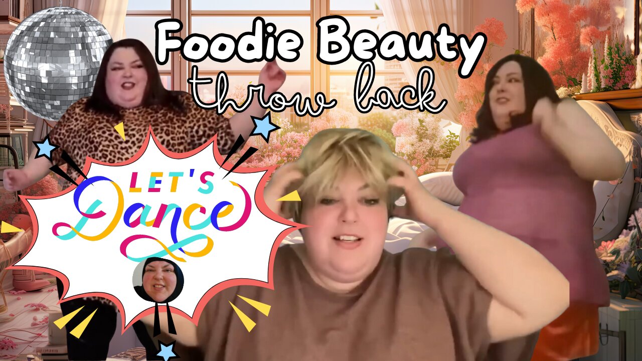 Foodie Beauty Dancing Gorl World Throwback Recap 💃🎉