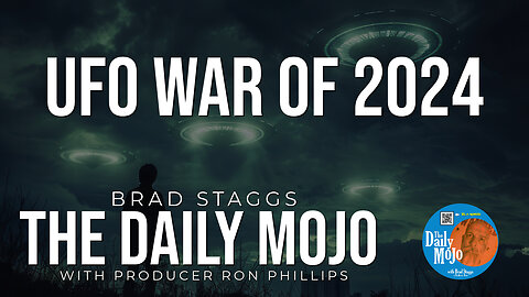 UFO War Of 2024 - The Daily MoJo 120324